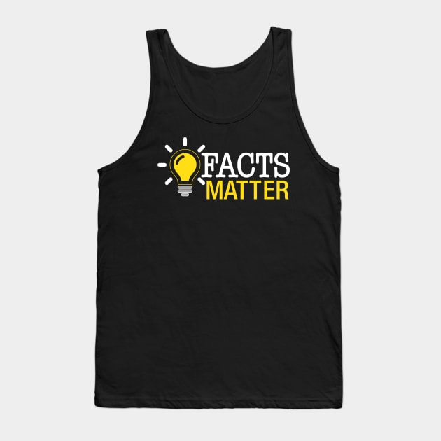 Facts Matter Tank Top by rexraygun